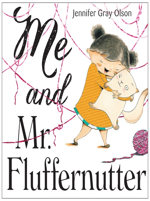 Title details for Me and Mr. Fluffernutter by Jennifer Gray Olson - Available